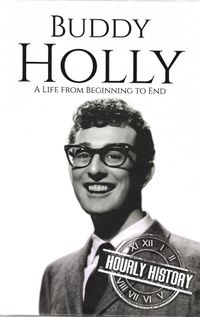 Buddy Holly A Life From Beginning To End (Hardback Edition 2022) ISBN 9798366793087