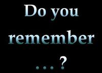 DO YOU REMEMBER?