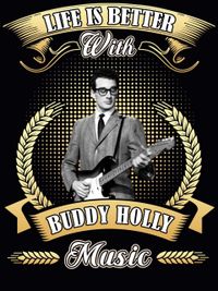Life Is Better With Buddy Holly Music, © facebook 2022