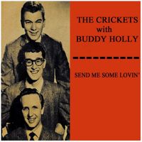 SEND ME SOME LOVIN' - THE CRICKETS WITH BUDDY HOLLY
