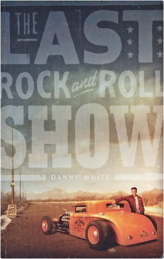 DANNY_WHITE_THE_LAST_ROCK_AND_ROLL_SHOW.jpg