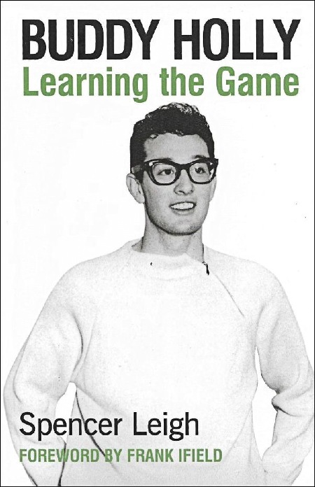 BUDDY HOLLY Learning the Game by Spencer Leigh