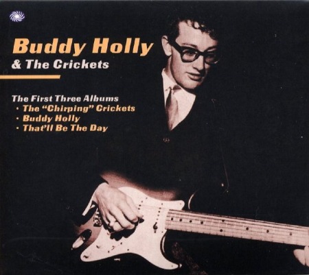 Buddy Holly & The Crickets : The First Three Albums - The "Chirping" Crickets - Buddy Holly - That'll Be The Day