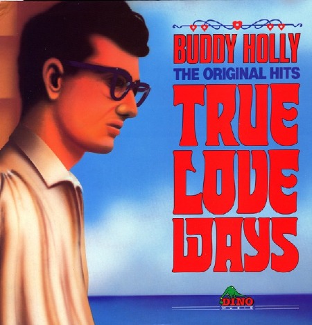 BUDDY HOLLY THE ORIGINAL HITS - TRUE LOVE WAYS.jpg
