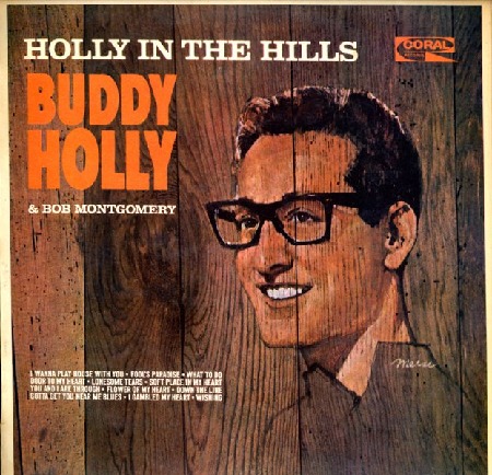 HOLLY IN THE HILLS - BUDDY HOLLY & BOB MONTGOMERY