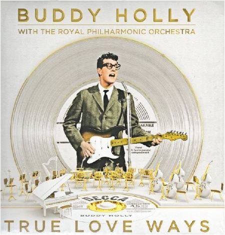 BUDDY HOLLY WITH THE ROYAL PHILHARMONIC ORCHESTRA - TRUE LOVE WAYS