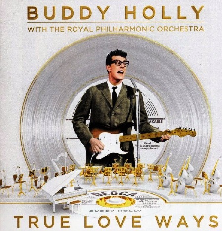 Buddy Holly With The Royal Philharmonic Orchestra - TRUE LOVE WAYS