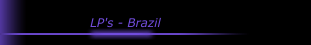 LP's - Brazil