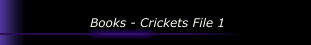 Books - Crickets File 1